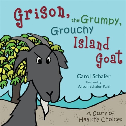 Grison, the Grumpy, Grouchy Island Goat (Paperback)