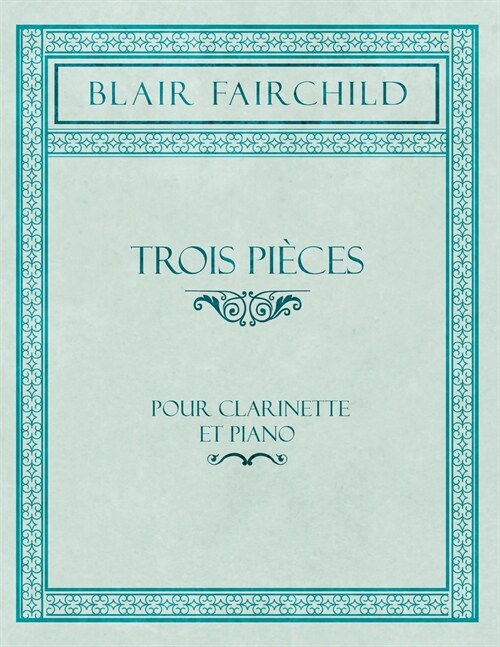 Trois Pièces - Pour Clarinette et Piano (Paperback)