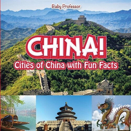 China! Cities of China with Fun Facts (Paperback)
