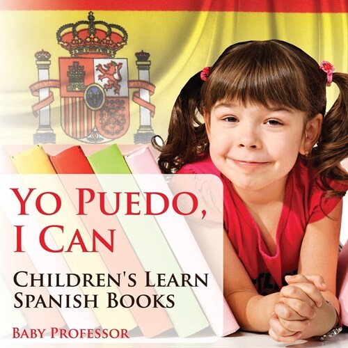 Yo Puedo, I Can Childrens Learn Spanish Books (Paperback)