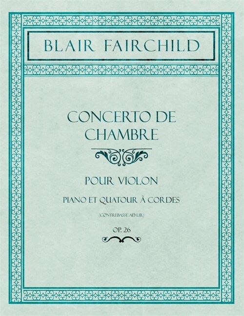 Concerto de Chambre - Pour Violon - Piano et Quatour à Cordes (Contrebasse ad lib.) - Op. 26 (Paperback)