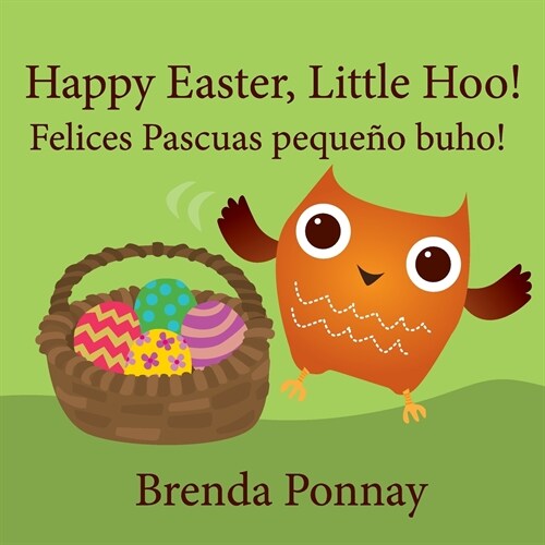 Happy Easter, Little Hoo! / Felices Pascuas peque? buho! (Paperback)