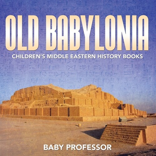 Old Babylonia Childrens Middle Eastern History Books (Paperback)