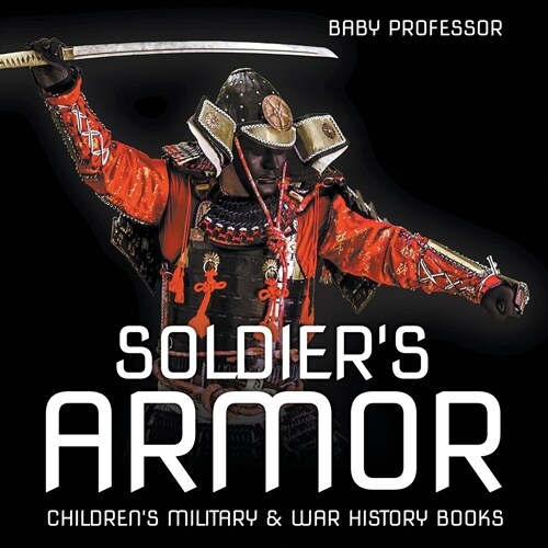 Soldiers Armor Childrens Military & War History Books (Paperback)
