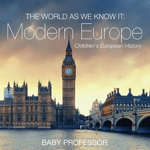 The World as We Know It: Modern Europe Childrens European History (Paperback)