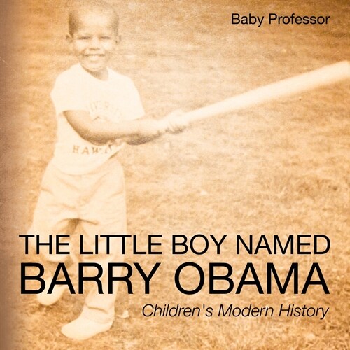 The Little Boy Named Barry Obama Childrens Modern History (Paperback)