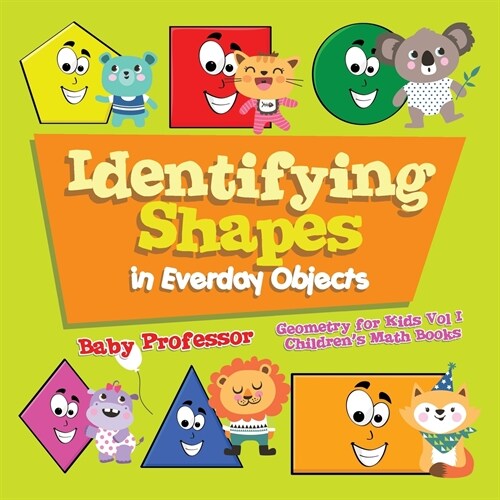 Identifying Shapes in Everday Objects Geometry for Kids Vol I Childrens Math Books (Paperback)