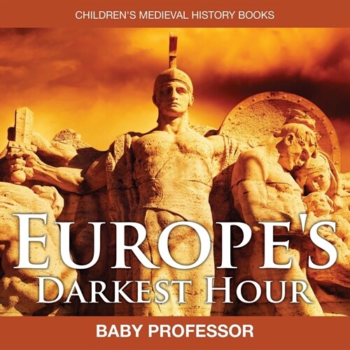 Europes Darkest Hour- Childrens Medieval History Books (Paperback)