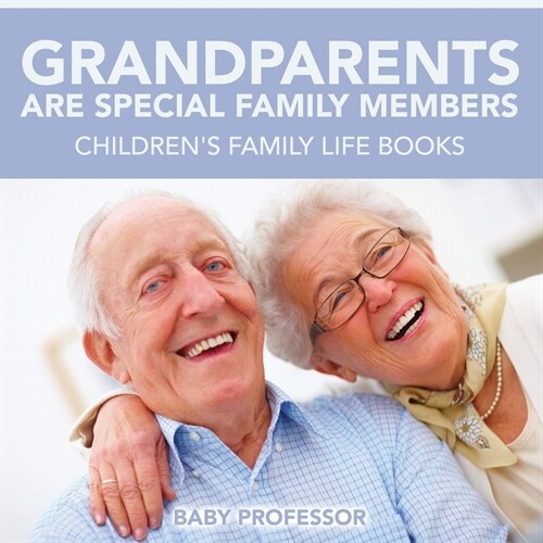 Grandparents Are Special Family Members - Childrens Family Life Books (Paperback)