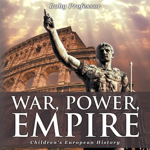 War, Power, Empire Childrens European History (Paperback)