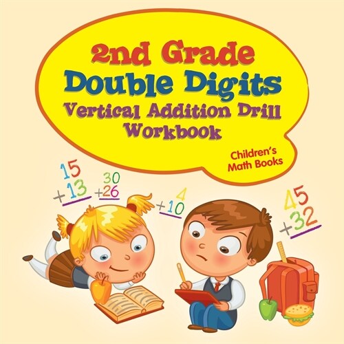 2nd Grade Double Digits Vertical Addition Drill Workbook Childrens Math Books (Paperback)