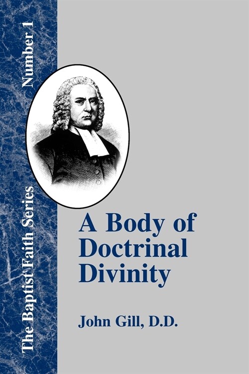 A Body of Doctrinal Divinity: Or a System of Evangelical Truths (Paperback)