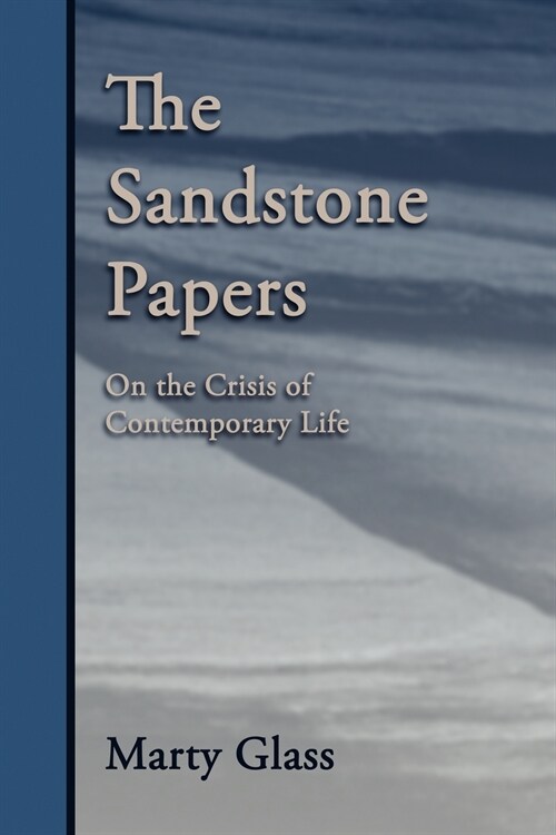 The Sandstone Papers: On the Crisis of Contemporary Life (Paperback, 2, Revised)