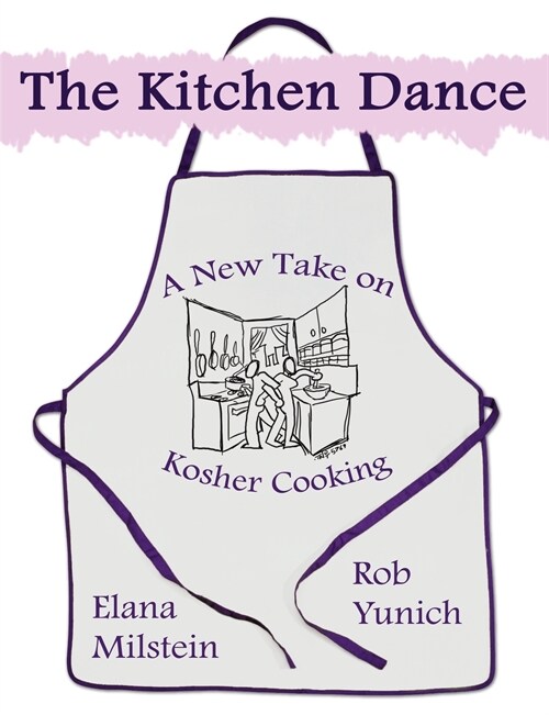 The Kitchen Dance: A New Take on Kosher Cooking (Paperback)