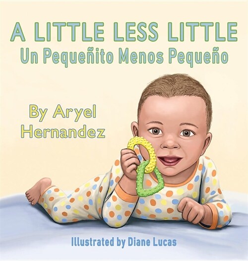 A Little Less Little: Un Peque?to Menos Peque? (Hardcover)