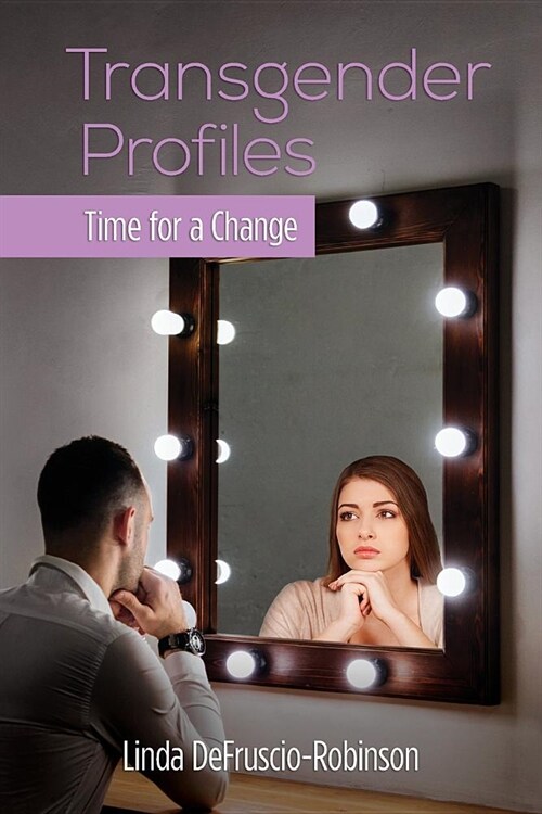 Transgender Profiles: Time for a Change (Paperback)