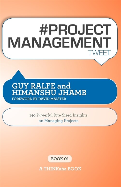 # Project Management Tweet Book01: 140 Powerful Bite-Sized Insights on Managing Projects (Paperback)