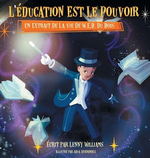 L?ucation Est Le Pouvoir: Un Extrait De La Vie De W.E.B. Du Bois (French edition of Education Is Power) (Hardcover)