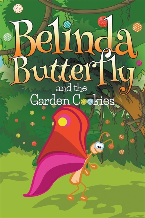 Belinda Butterfly and the Garden Cookies (Paperback)