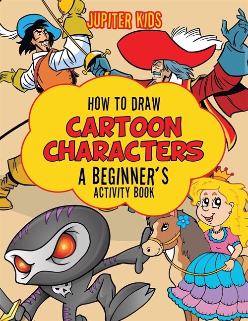 How to Draw Cartoon Characters: A Beginners Activity Book (Paperback)