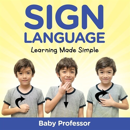 Sign Language Workbook for Kids - Learning Made Simple (Paperback)