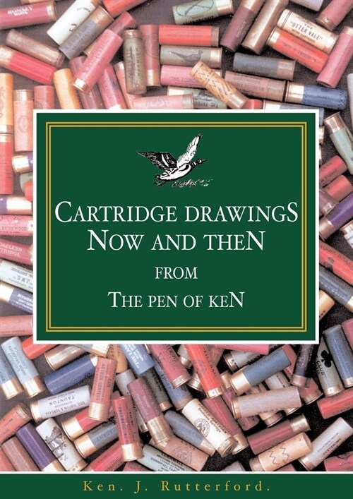 Cartridge Drawings : Now and Then from the Pen of Ken (Paperback)