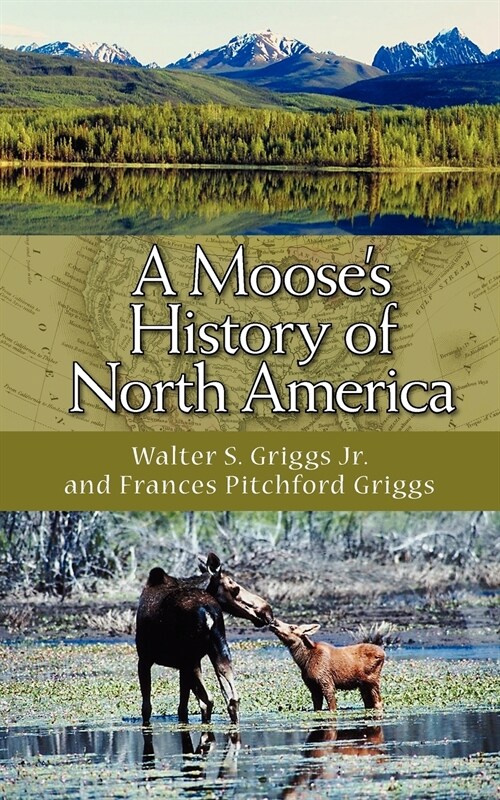 A Mooses History of North America (Paperback)