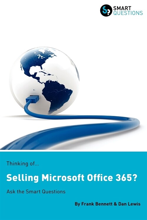 Thinking of...Selling Microsoft Office 365? Ask the Smart Questions (Paperback)