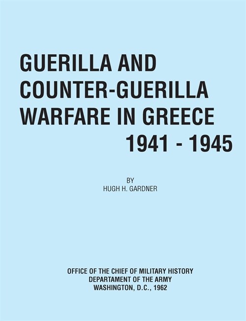 Guerilla and Counter Guerilla Warfare in Greece 1941-1945 (Paperback)