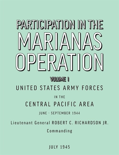 Participation in the Marianas Operation Volume I (Paperback)