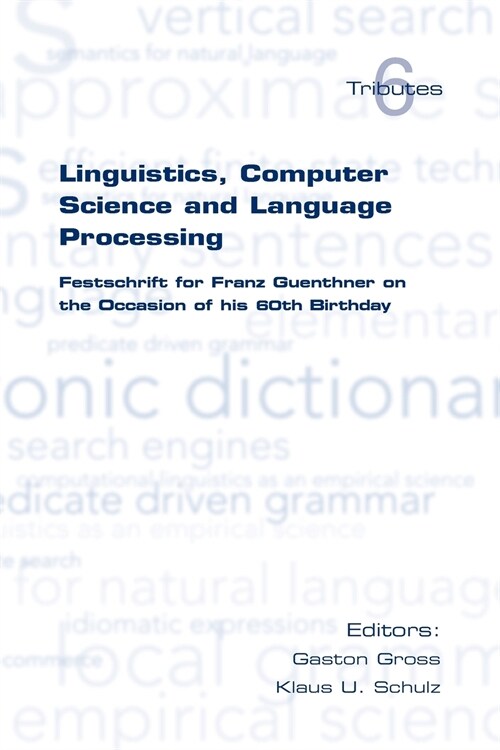 Linguistics, Computer Science and Language Processing. Festschrift for Franz Guenthner on the Occasion of His 60th Birthday (Paperback)