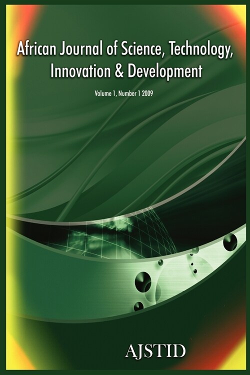 African Journal of Science, Technology, Innovation and Development (Volume 1 Number 1 2009) (Paperback)