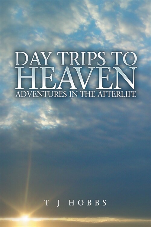 Day Trips to Heaven (Paperback)