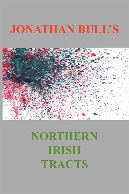 Jonathan Bulls Northern Irish Tracts (Paperback)