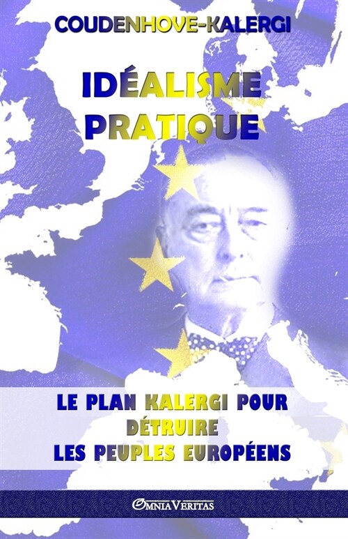 Id?lisme Pratique: Le Plan Kalergi Pour D?ruire Les Peuples Europ?ns (Paperback)