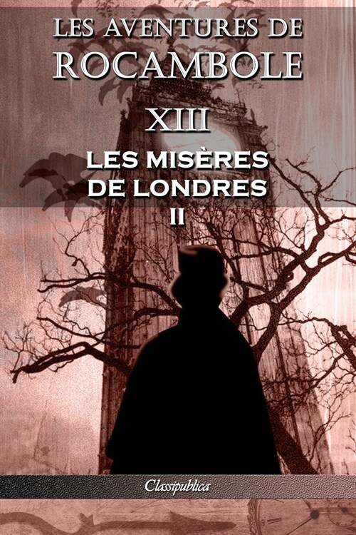 Les aventures de Rocambole XIII: Les Mis?es de Londres II (Paperback, 13, Les Aventures d)