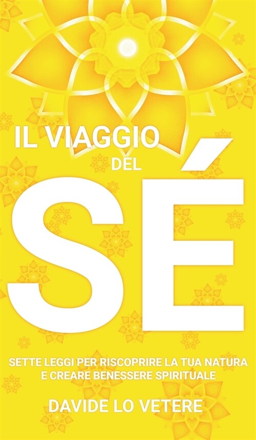 Il Viaggio del S? Sette leggi per riscoprire la tua natura e creare benessere spirituale (Hardcover)