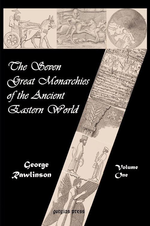 The Seven Great Monarchies of the Ancient Eastern World (Vol. 1: Chaldea and Assyria) (Paperback)