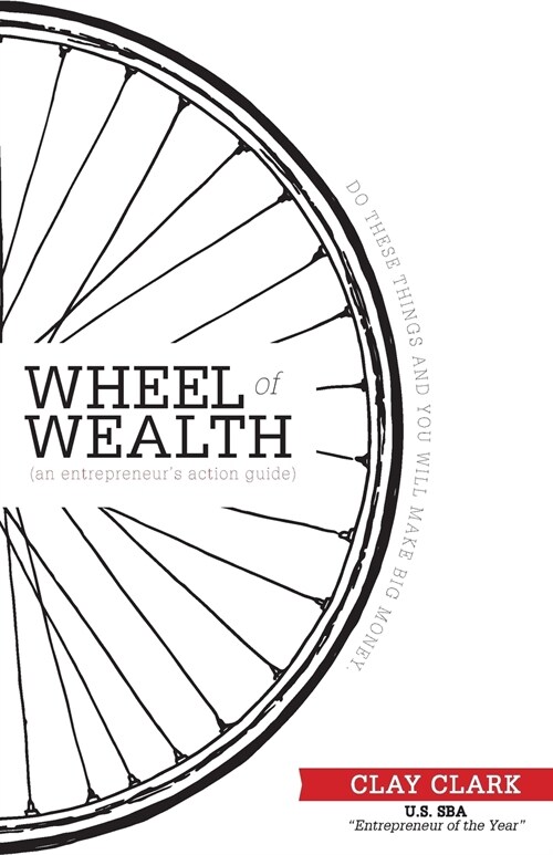 The Wheel of Wealth - An Entrepreneurs Action Guide (Paperback)