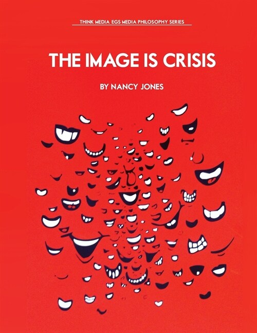 The Image Is Crisis (Paperback)