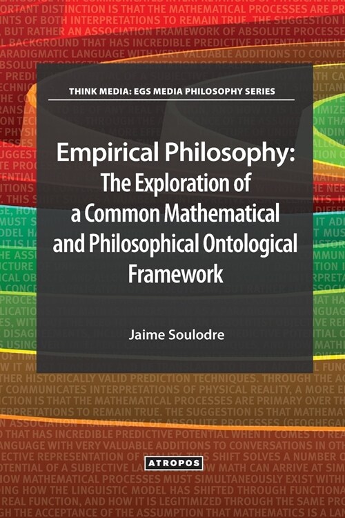 Empirical Philosophy: The Exploration of a Common Mathematical and Philosophical Ontological Framework (Paperback)