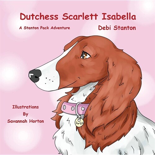 Dutchess Scarlett Isabella: A Stanton Pack Adventure (Paperback)