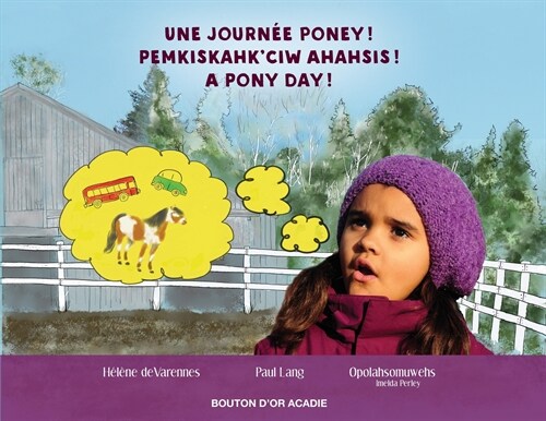 Une journ? poney! / Pemkiskahkciw ahahsis! / A pony day! (Paperback)