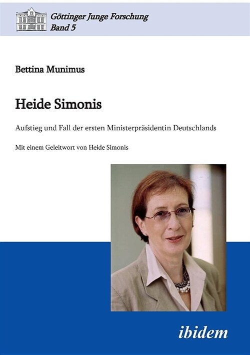 Heide Simonis. Aufstieg und Fall der ersten Ministerpr?identin Deutschlands (Paperback)