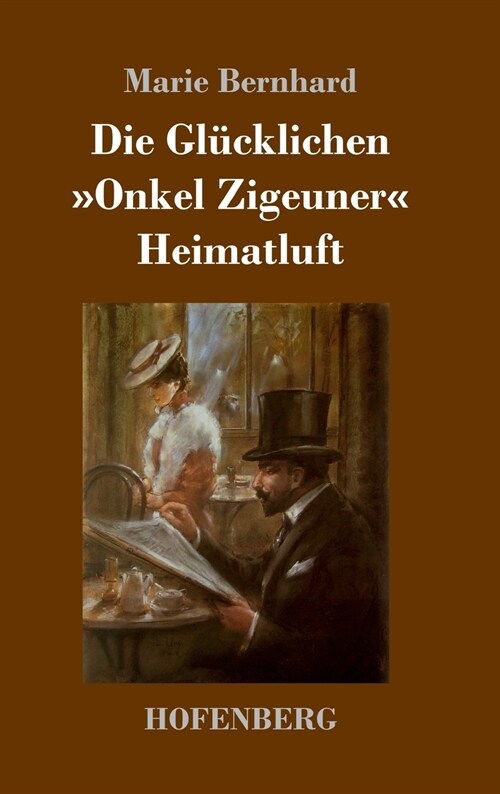 Die Gl?klichen / Onkel Zigeuner / Heimatluft: Drei Novellen (Hardcover)