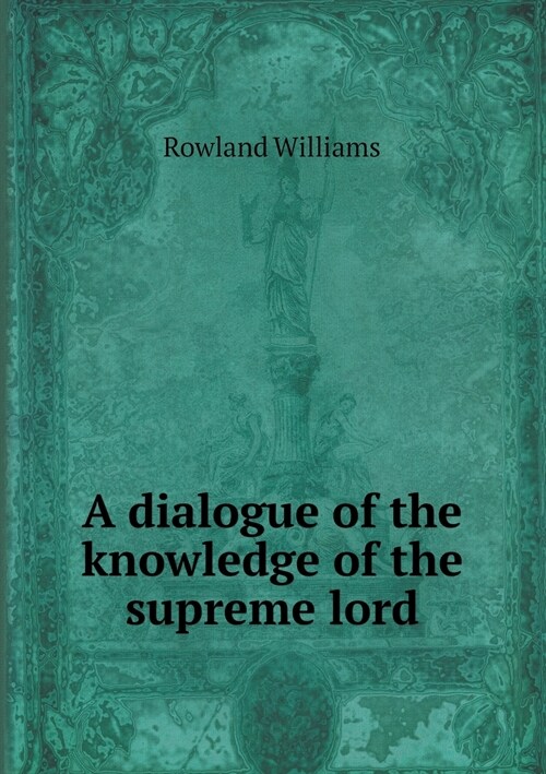 A Dialogue of the Knowledge of the Supreme Lord (Paperback)