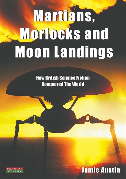 Martians, Morlocks and Moon Landings (Paperback)