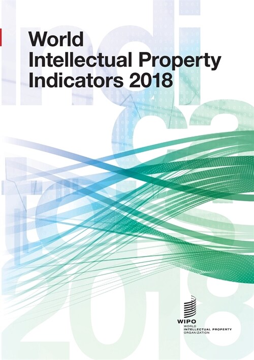 World Intellectual Property Indicators - 2018 (Paperback)