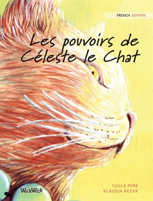 Les pouvoirs de C?este le Chat: French Edition of The Healer Cat (Hardcover)