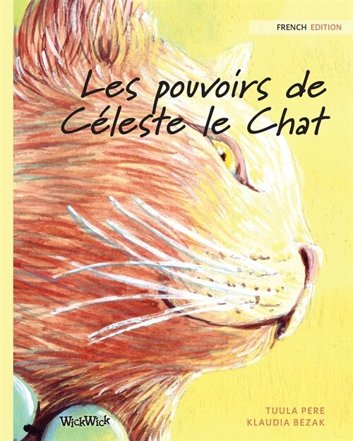 Les pouvoirs de C?este le Chat: French Edition of The Healer Cat (Paperback, Softcover)
